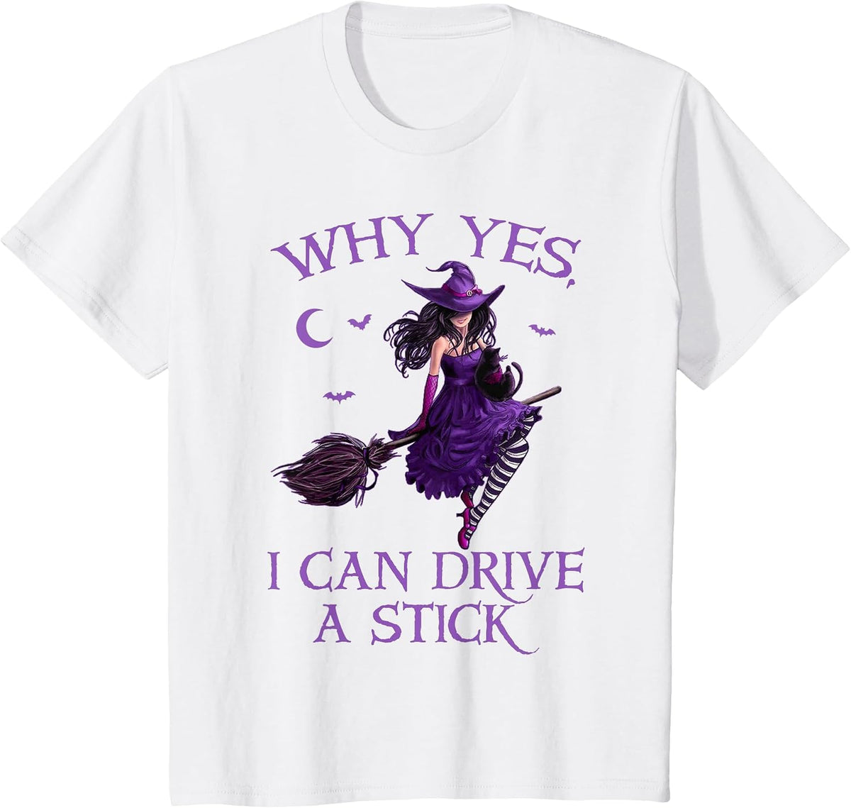 Why Yes I Can Drive a Stick Funny Halloween Witch Women Girl T-Shirt - White