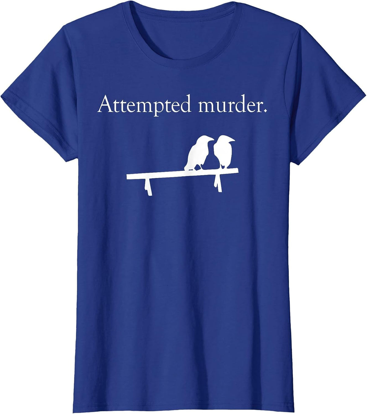 Attempted Murder Bird T-Shirt - Royal Blue
