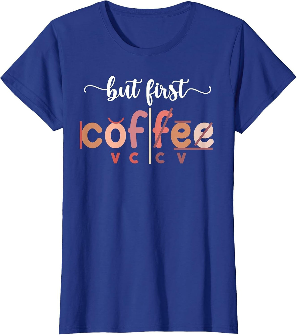 But First Coffee Dyslexia Teacher Dyslexia Teaching T-Shirt - Royal Blue