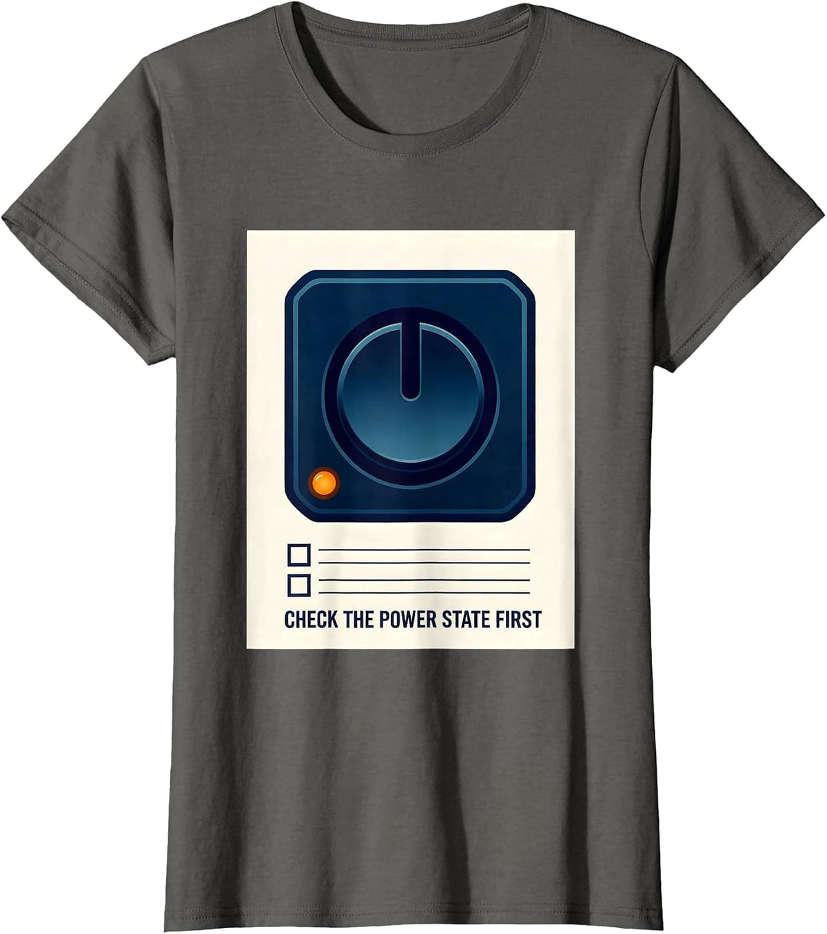 Women's Check The Power State First Funny IT Support Programmer Tech T-Shirt - Asphalt Grey