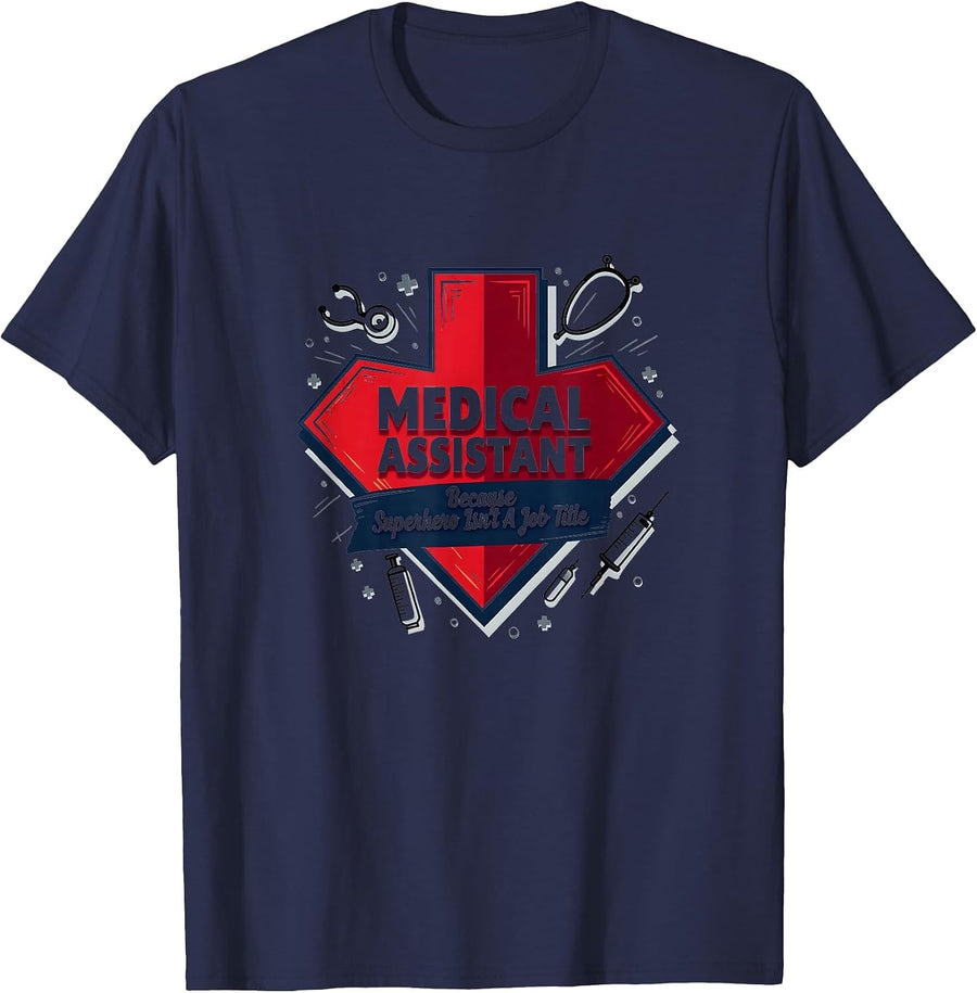 Medical Assistant: Superhero Job Title Funny Healthcare T-Shirt - Navy Blue