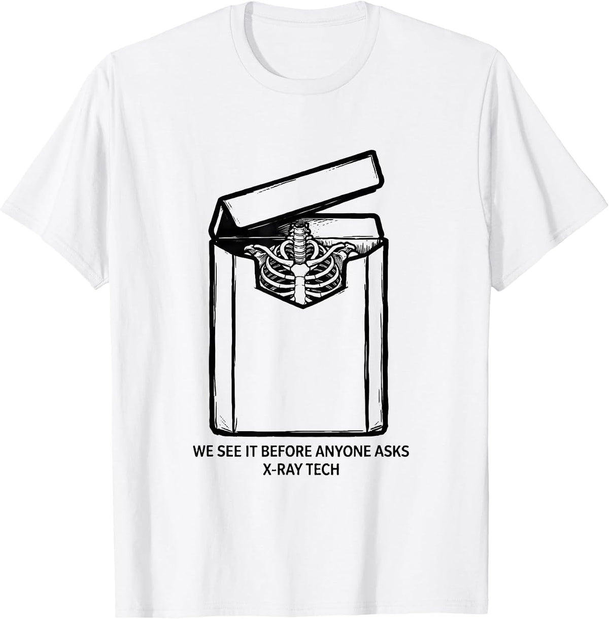 Men's We See It Before Anyone Asks X-Ray Tech T-Shirt - White