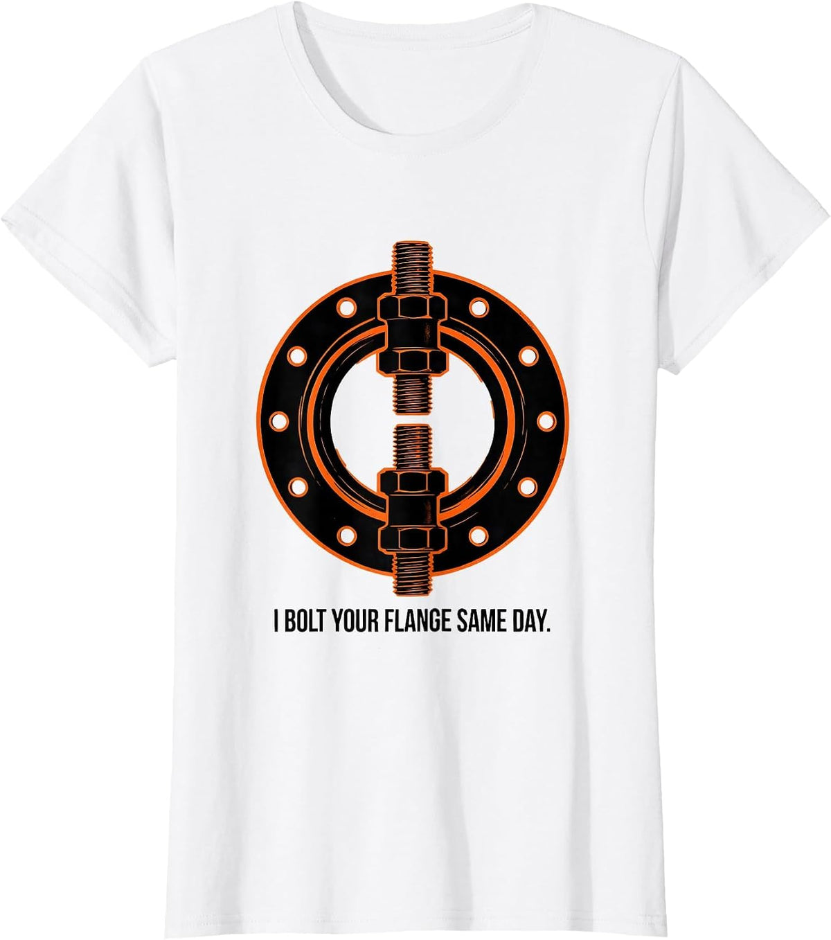 Women's I Bolt Your Flange Same Day Funny Plumber Pipefitter Gift T-Shirt - White