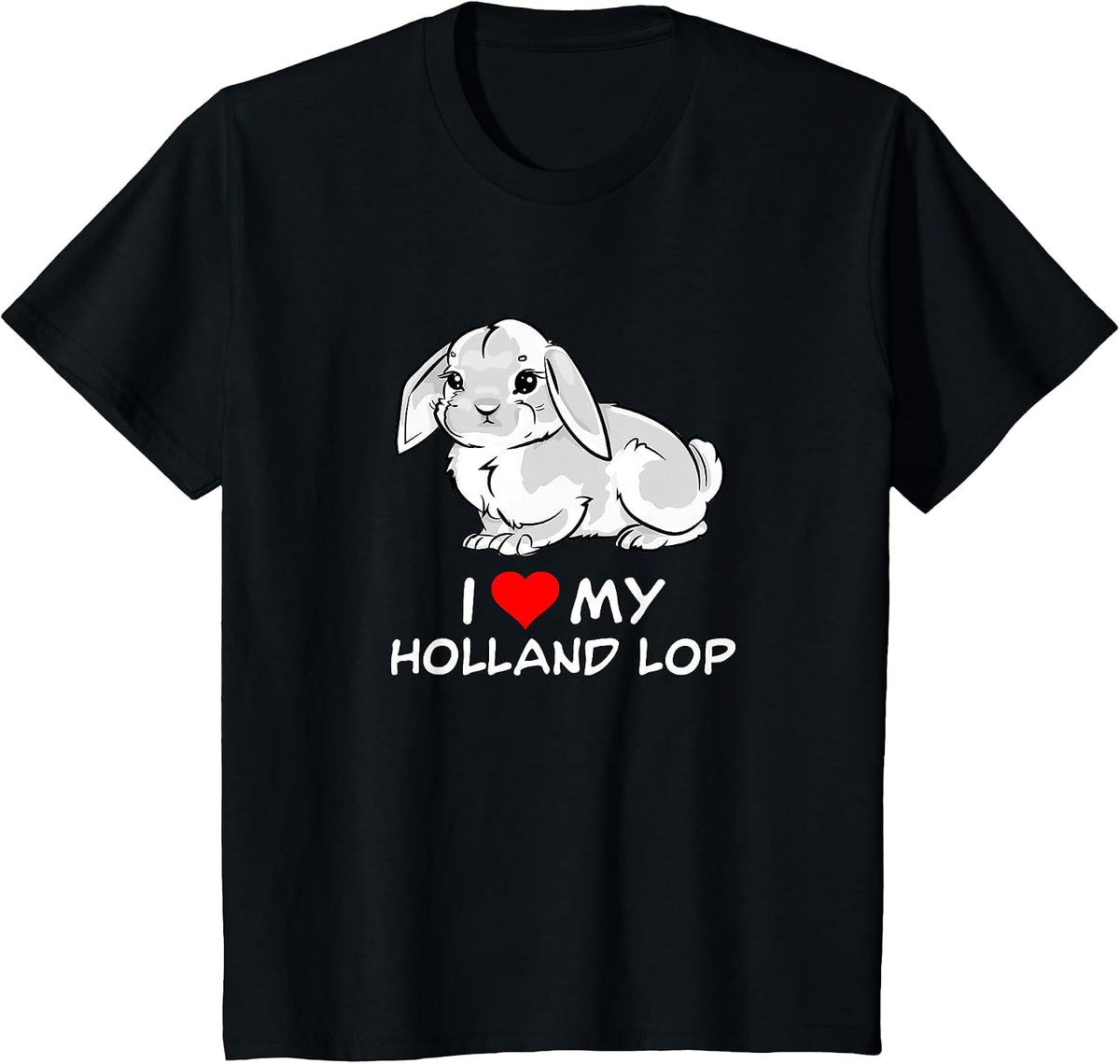 I Love My White Holland Lop Rabbit T-Shirt - Black