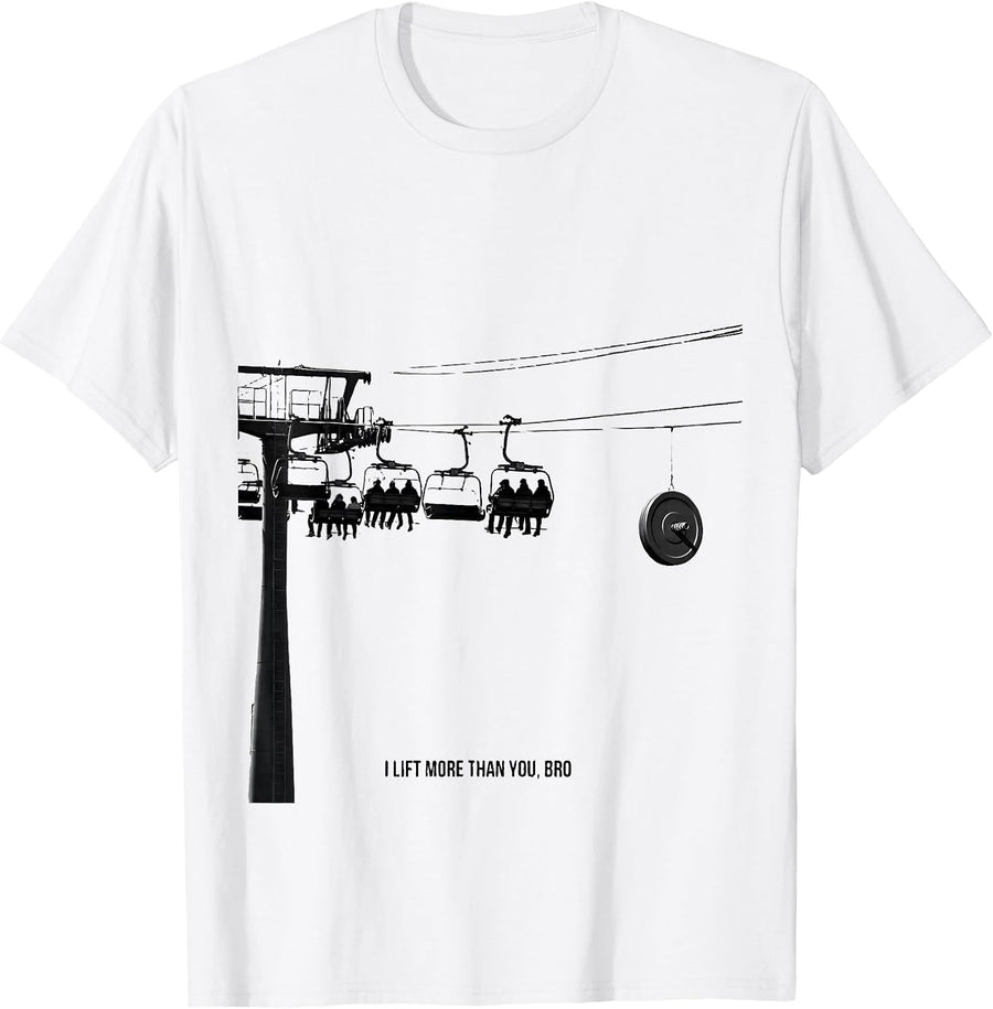 Men's I Lift More Than You, Bro Funny Ski Lift Chairlift Operator T-Shirt - White