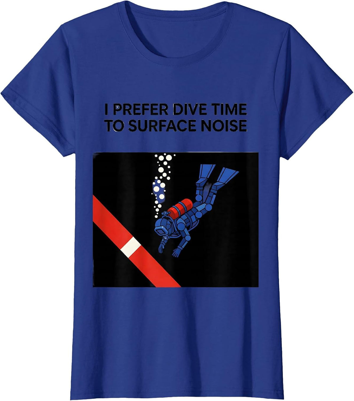 Women's I Prefer Dive Time To Surface Noise Modern Scuba Diver Gift T-Shirt - Royal Blue
