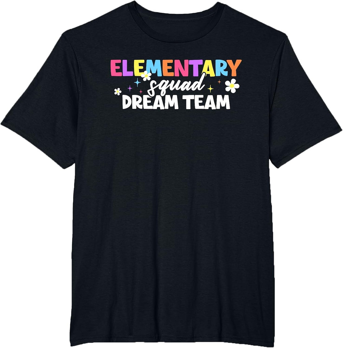 Elementary Squad Dream Team Teacher Student Back to School T-Shirt - Black
