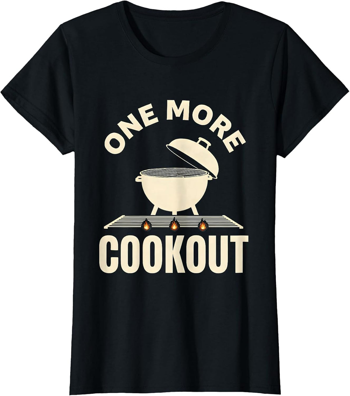 One More Cookout Barrel Smoker Grill Dad Summer Cookout T-Shirt - Black