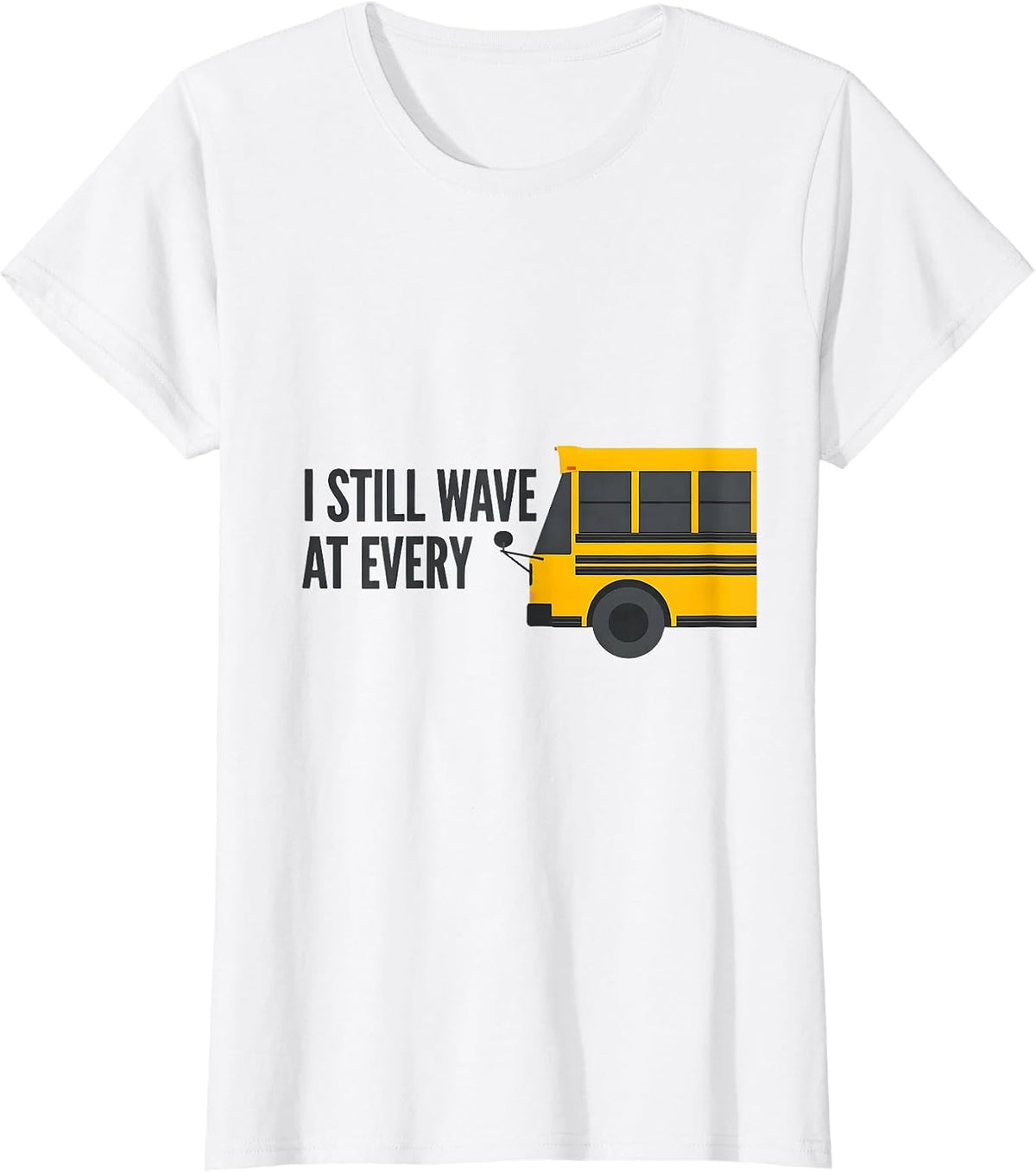 Women's I Still Wave At Every Funny School Bus Driver Halloween T-Shirt - White