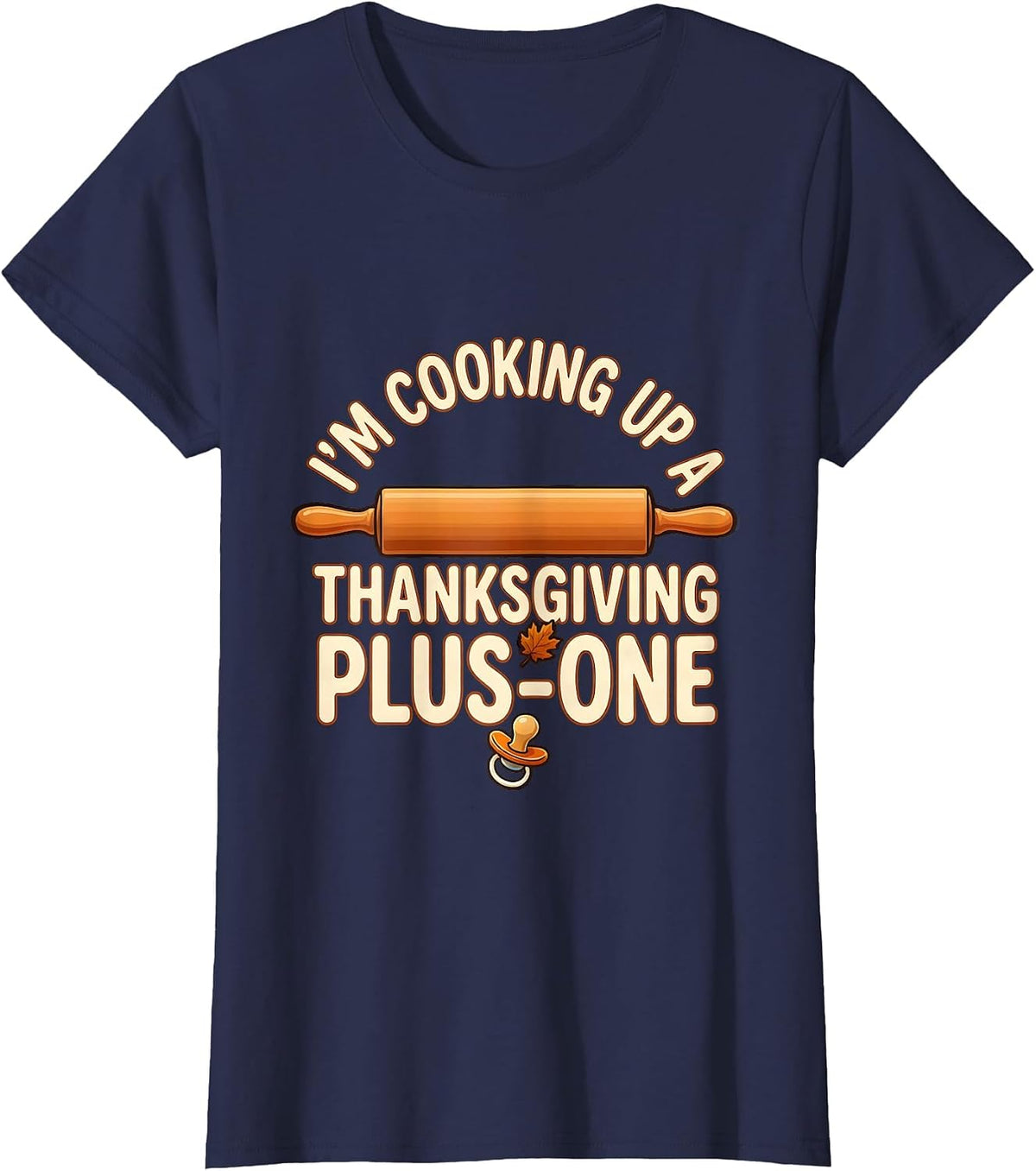 Women's I'm Cooking Up A Thanksgiving Plus-One Funny Dad T-Shirt - Navy Blue