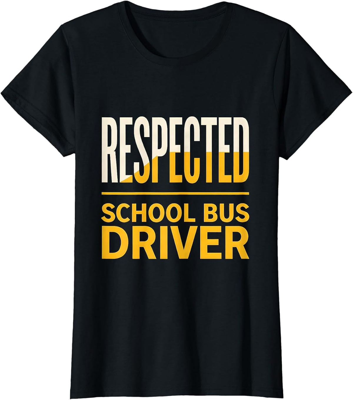 Respected School Bus Driver Funny Bus Driver Appreciation T-Shirt - Black
