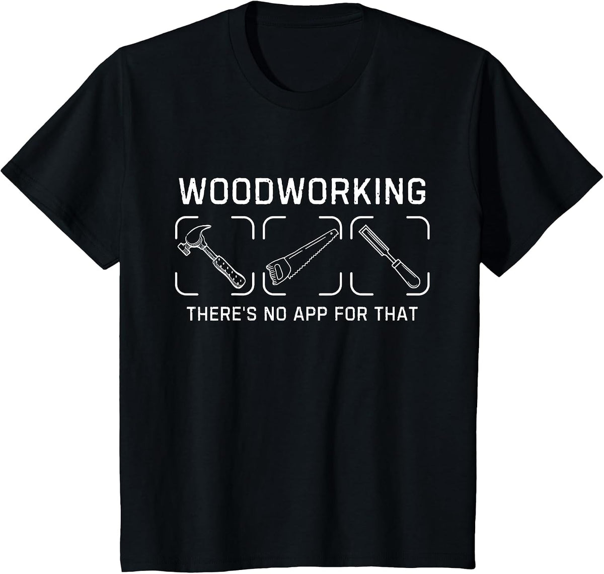 Funny Dad Carpenter Woodworking There's No App for that T-Shirt - Black