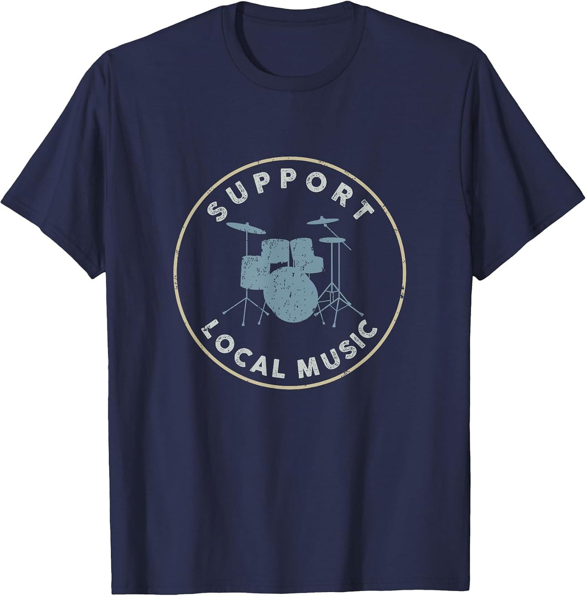 Support Local Music, Local Artist, Drummer T Shirt T-Shirt - Navy Blue