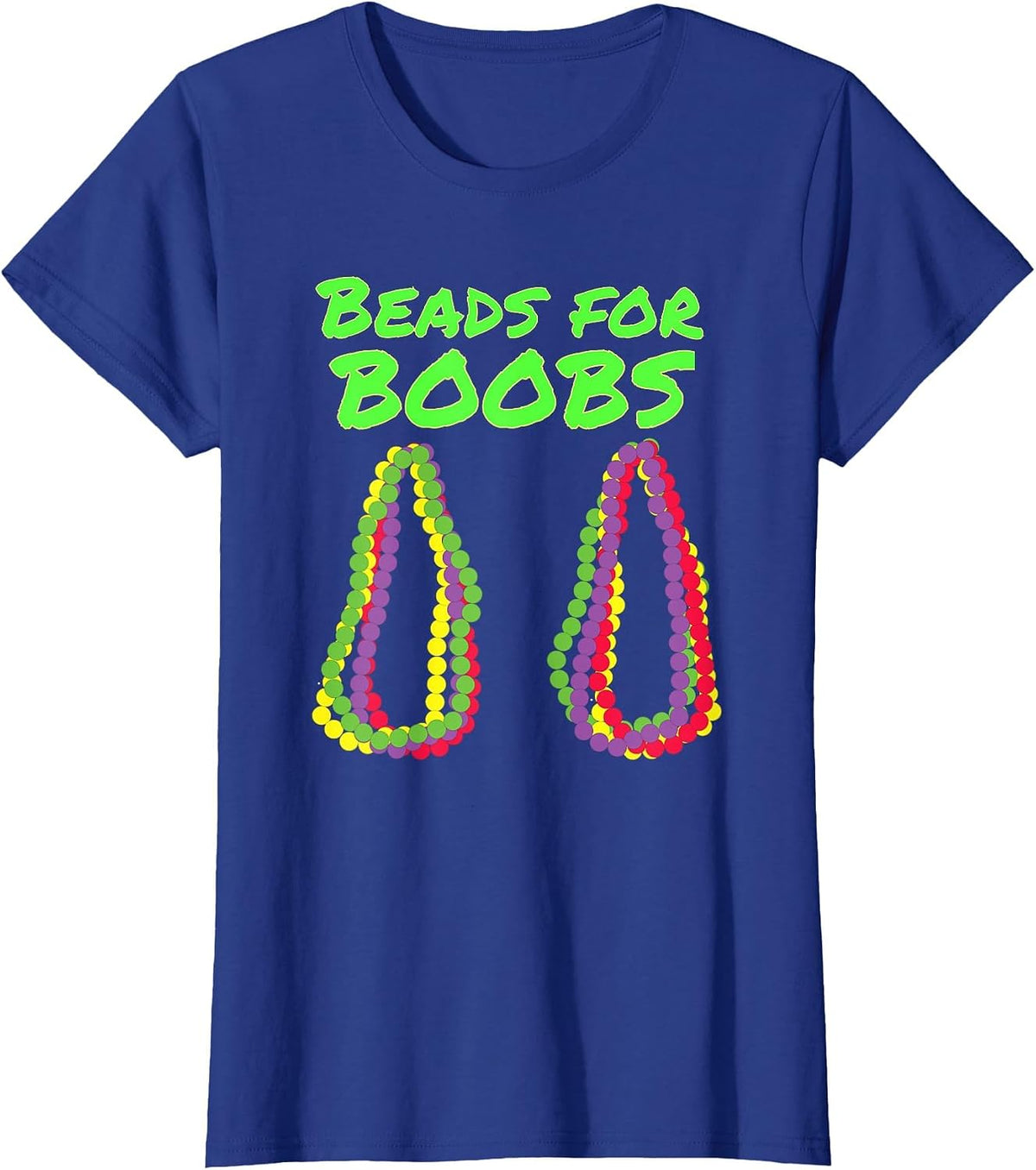 Mardi Gras Beads for Boobs Sexy Costume Outfit T-Shirt - Royal Blue