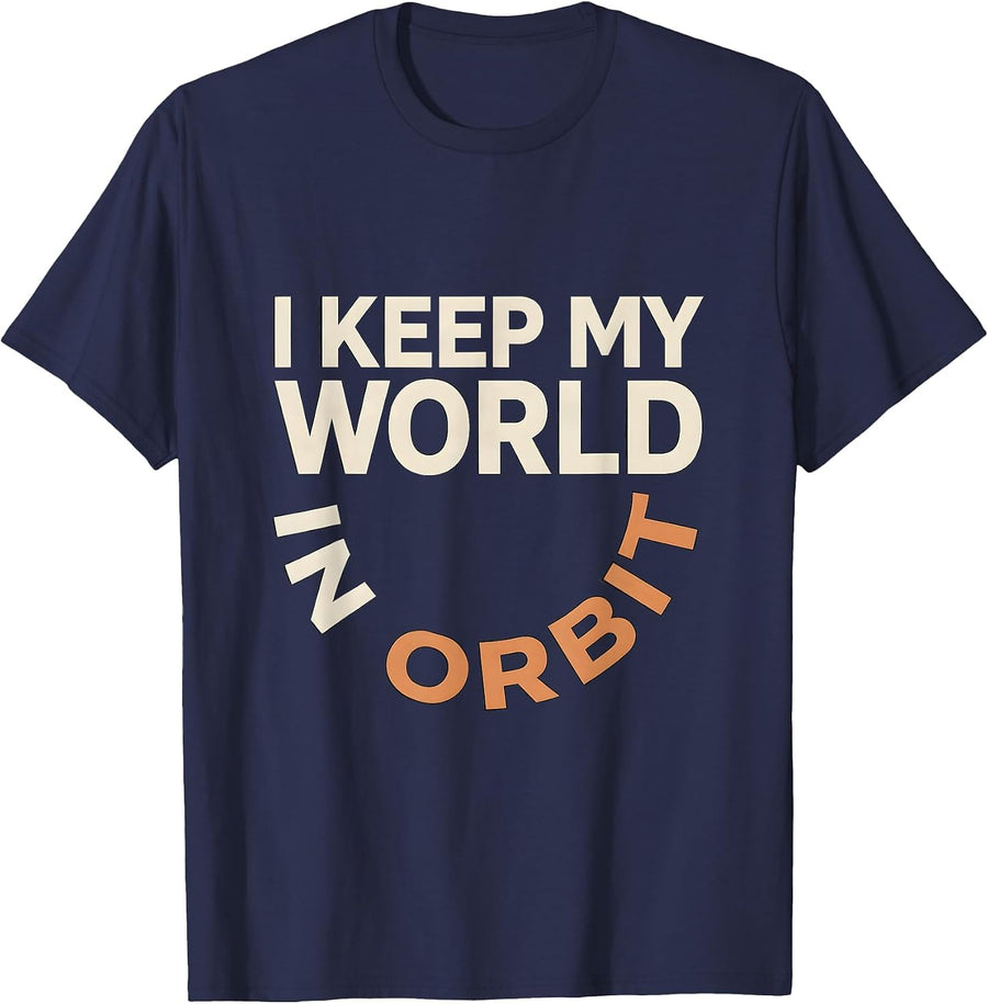 I Keep My World In Orbit Funny Space Astronomy Science Pun T-Shirt - Navy Blue