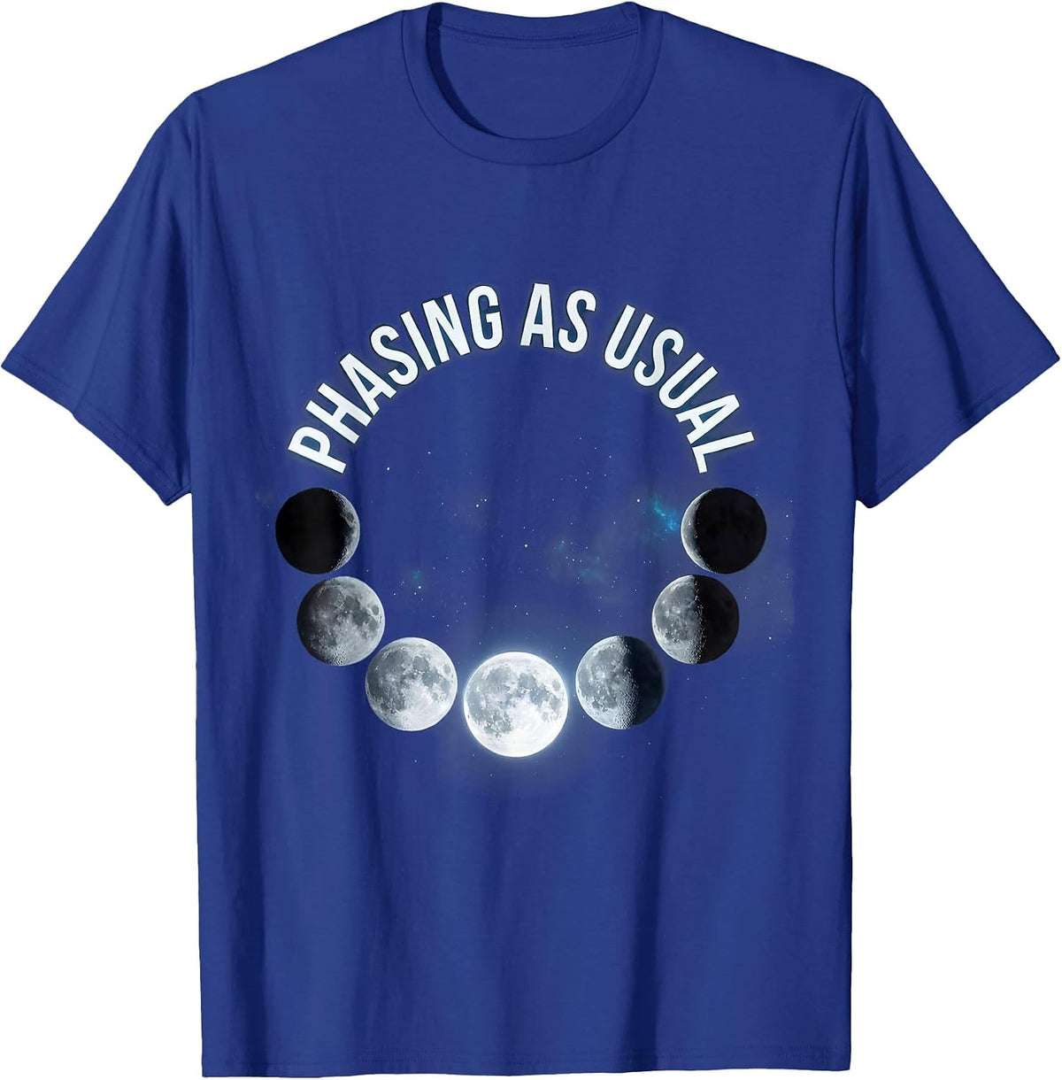 Men's Phasing As Usual Cosmic Lunar Cycle Astronomy Enthusiast T-Shirt - Royal Blue