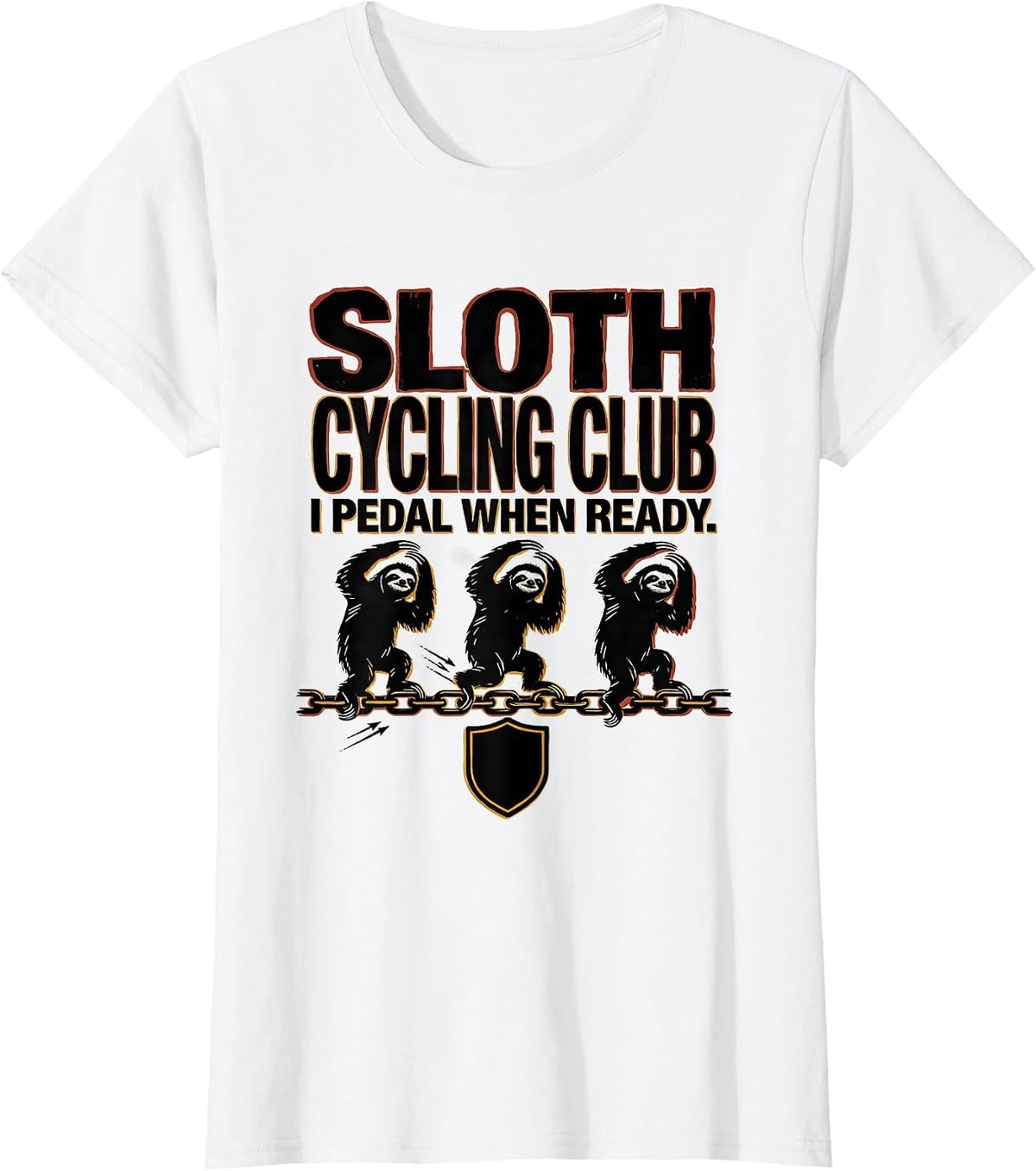Sloth Cycling Club I Pedal When Ready Funny Sloth Lover Gift T-Shirt - White