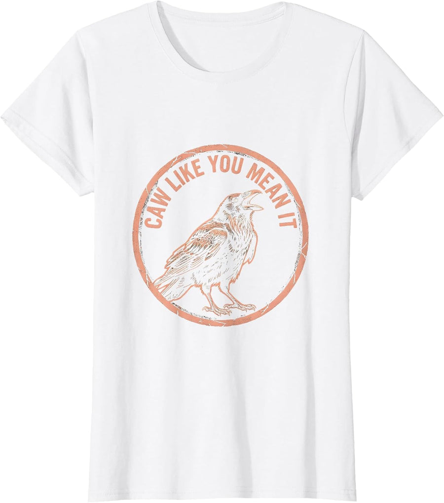 Women's Caw Like You Mean It Funny Crow Design T-Shirt - White