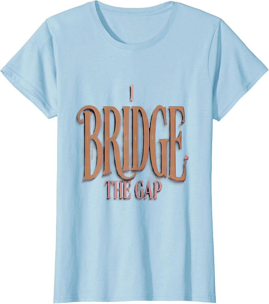 Women's I Bridge The Gap Paraprofessional Design T-Shirt - Baby Blue