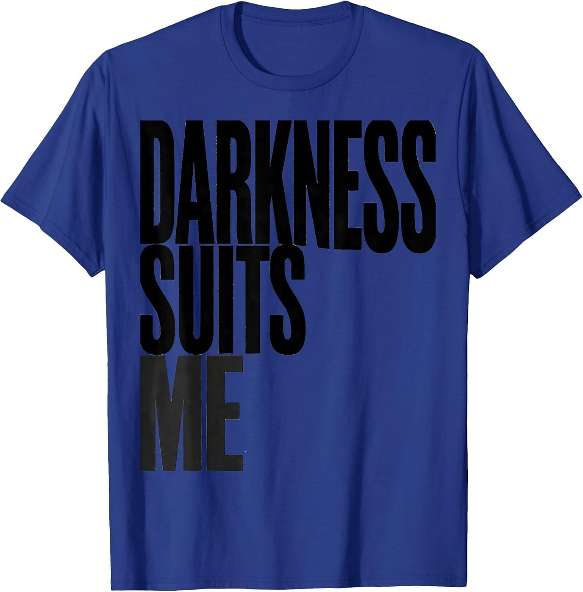 Men's Darkness Suits Me Gothic Crow Humor Dark Humor T-Shirt - Royal Blue