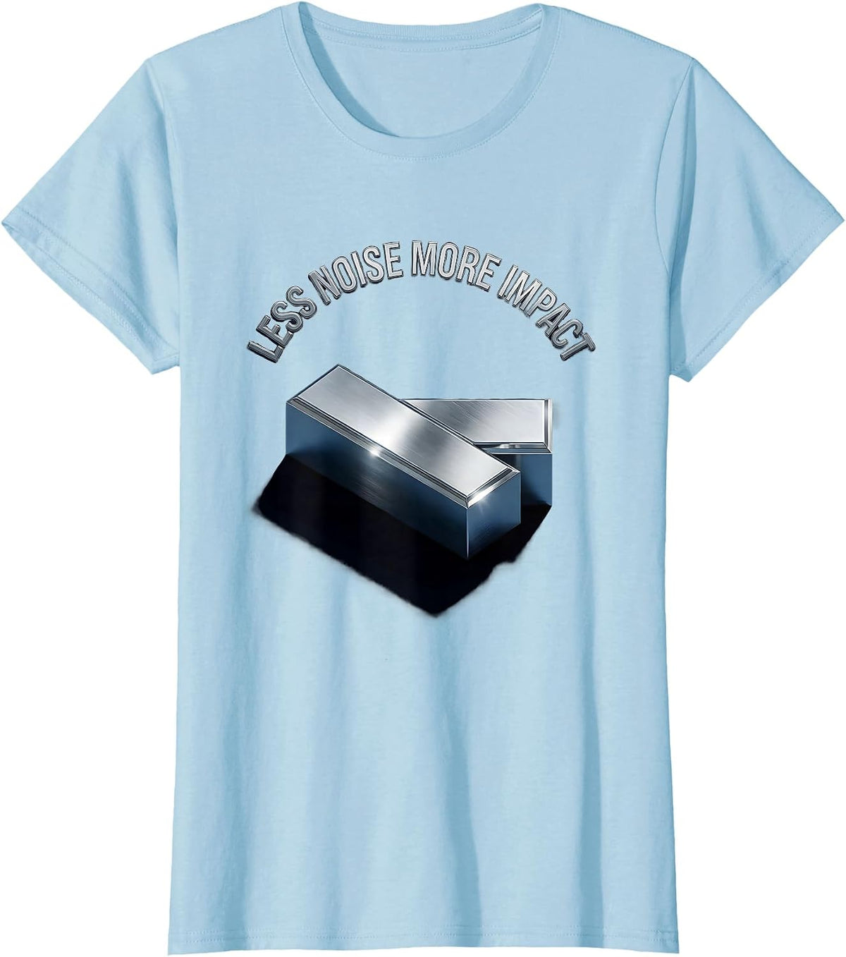 Less Noise More Impact Minimalist Statement Design T-Shirt - Baby Blue