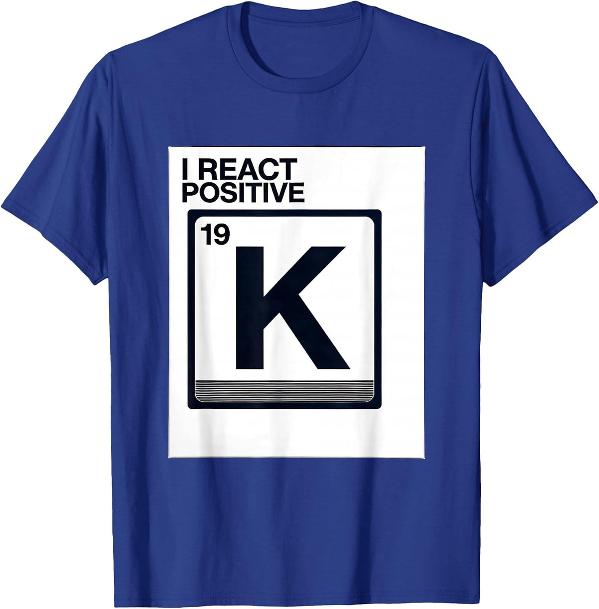 Men's I React Positive Funny Chemistry Science Humor T-Shirt - Royal Blue