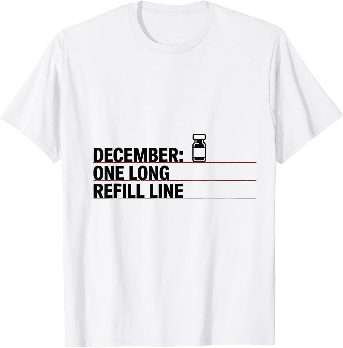 Men's December: One Long Refill Line Funny Pharmacy Tech Christmas T-Shirt - White