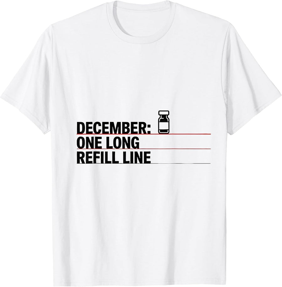 Men's December: One Long Refill Line Funny Pharmacy Tech Christmas T-Shirt - White