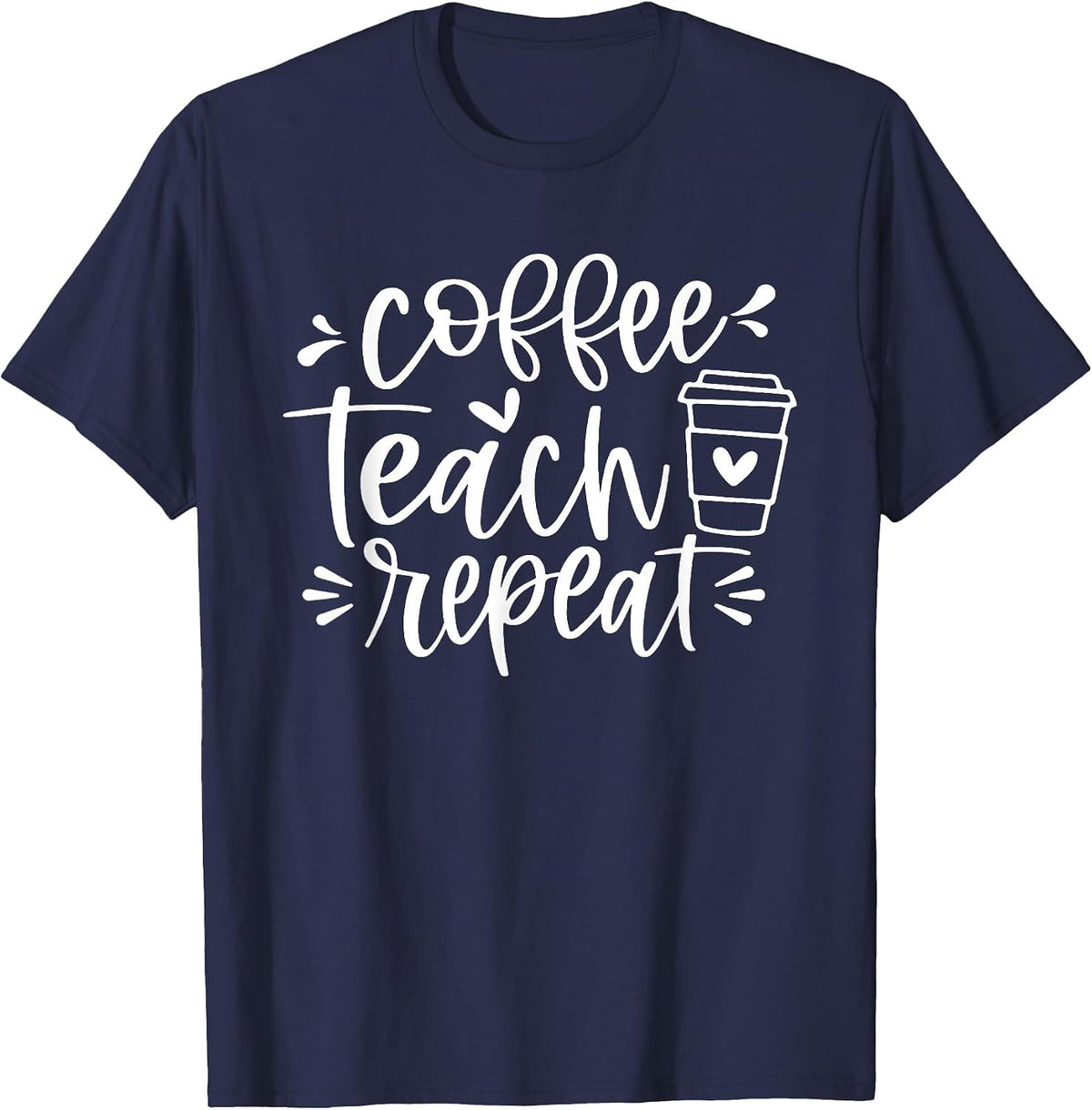 Coffee Teach Repeat Teacher T-Shirt - Navy Blue