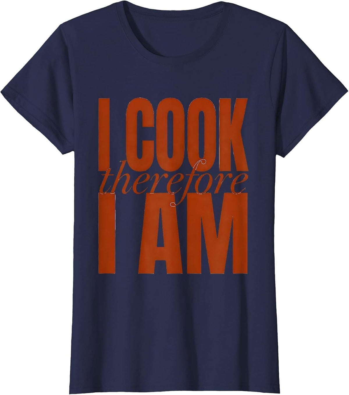 Women's I Cook Therefore I Am Chef Graphic Design T-Shirt - Navy Blue