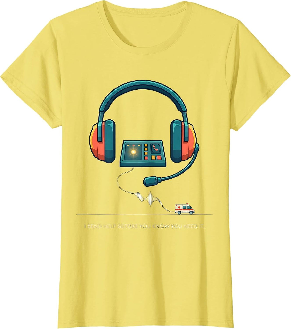 Women's I Send Help Before You Know You Need It Funny EMS T-Shirt - Lemon Yellow