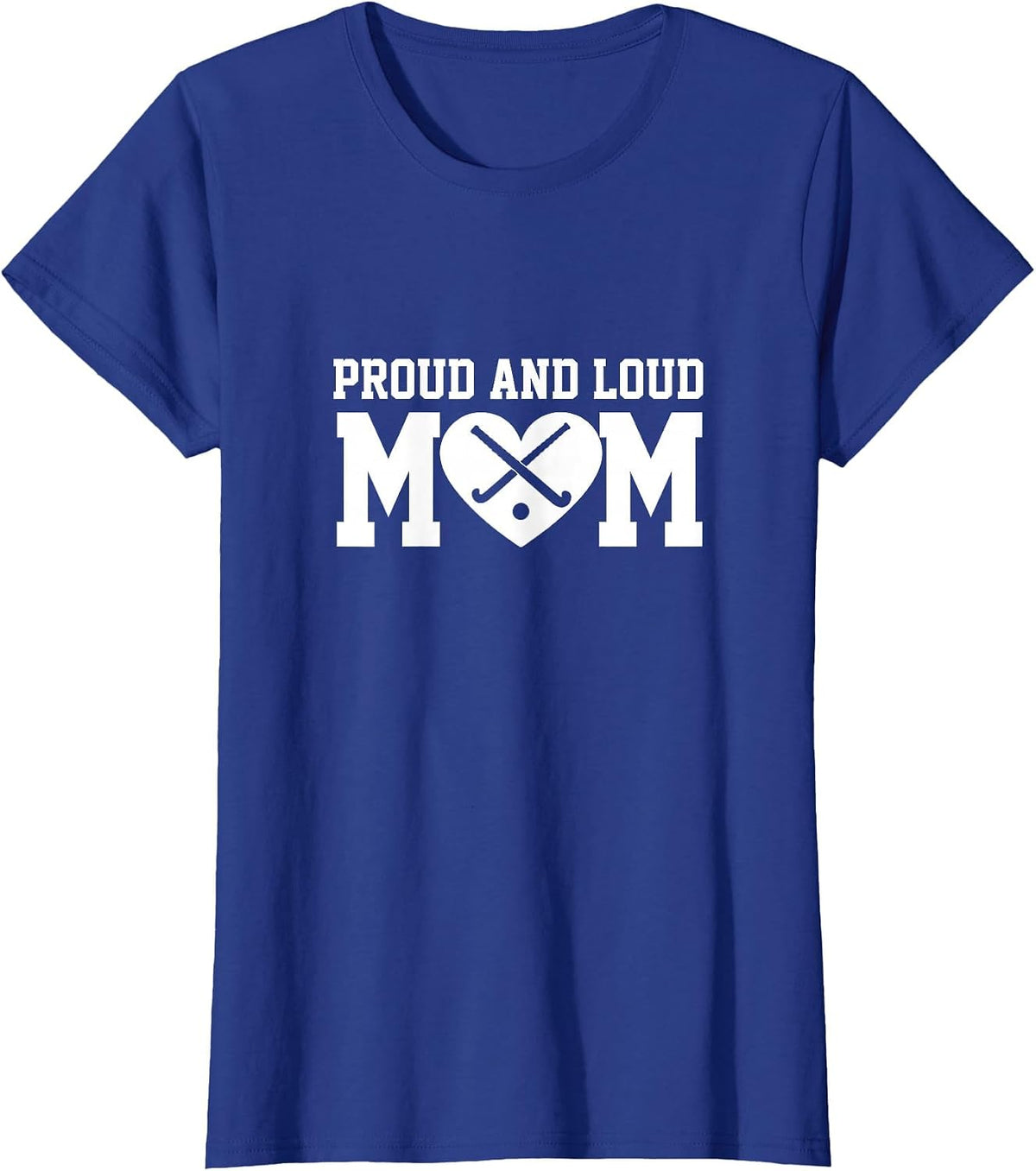 Field Hockey Mom Shirt, Field Hockey Proud & Loud Mom Shirt T-Shirt - Royal Blue