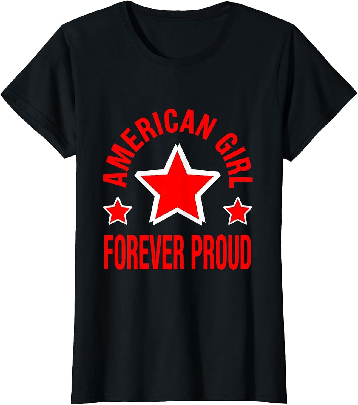 American Girl Forever Proud Red White Blue Design T-Shirt - Black