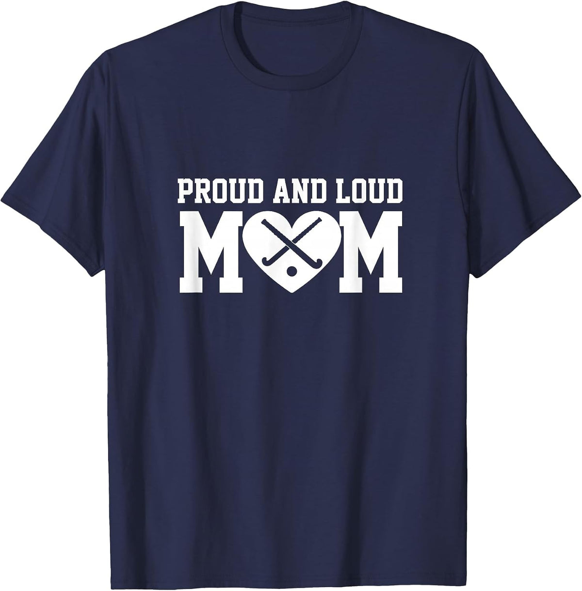 Field Hockey Mom Shirt, Field Hockey Proud & Loud Mom Shirt T-Shirt - Navy Blue