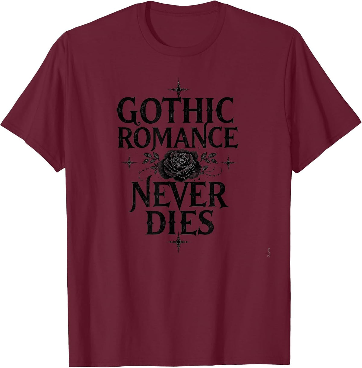 Gothic Romance Never Dies Dark Aesthetic Design T-Shirt - Burgundy