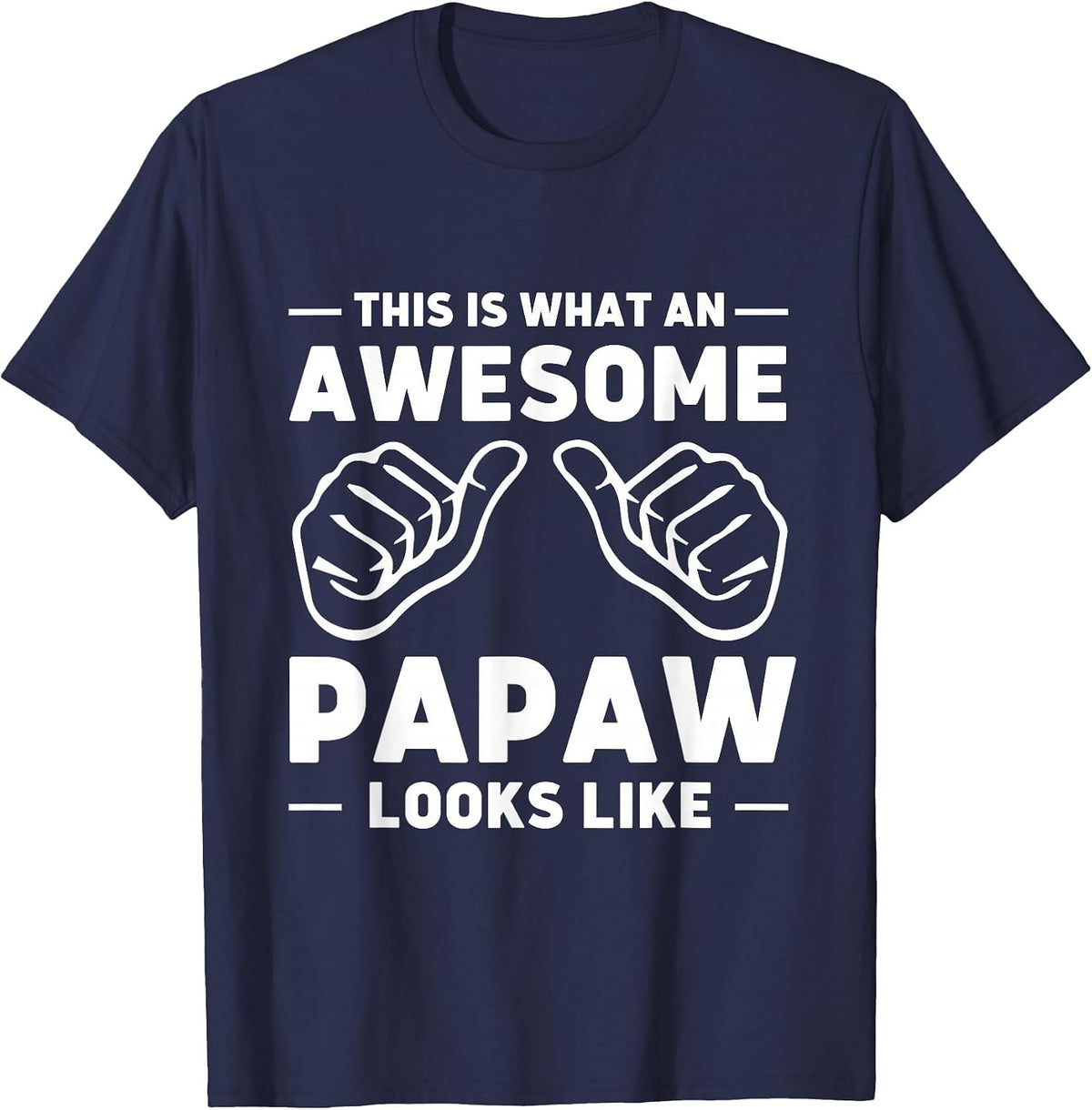 This is What an Awesome Papaw Looks Like T-Shirt - Navy Blue