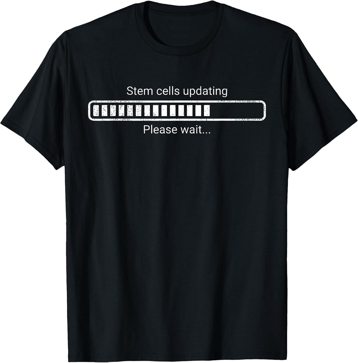 Funny Stem Cells Updating Please Wait Bone Marrow Transplant T-Shirt - Black