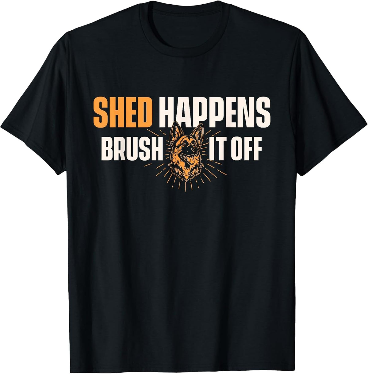 Shed Happens Brush It Off - German Shepherd T-Shirt - Black