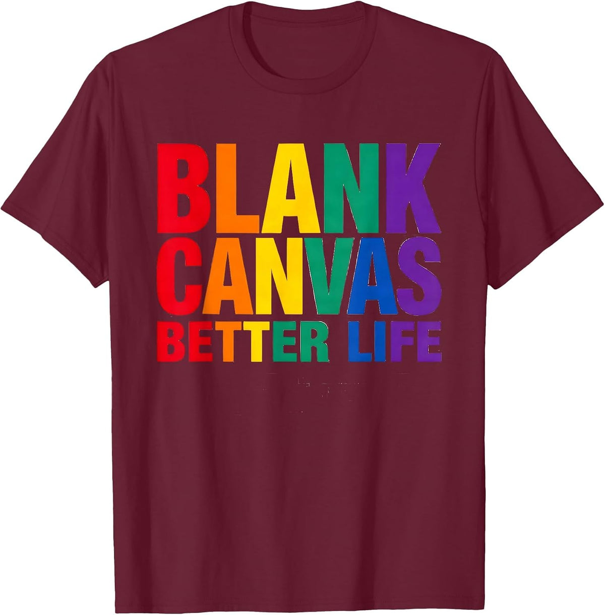 Blank Canvas Better Life Anti-Tattoo Design T-Shirt - Burgundy