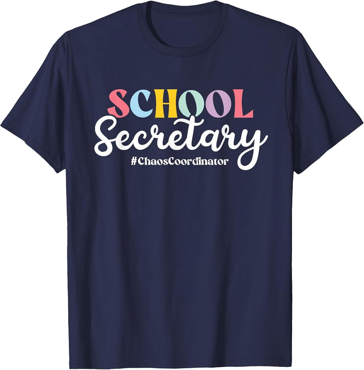 School Secretary Chaos Coordinator, School Secretary T-Shirt - Navy Blue