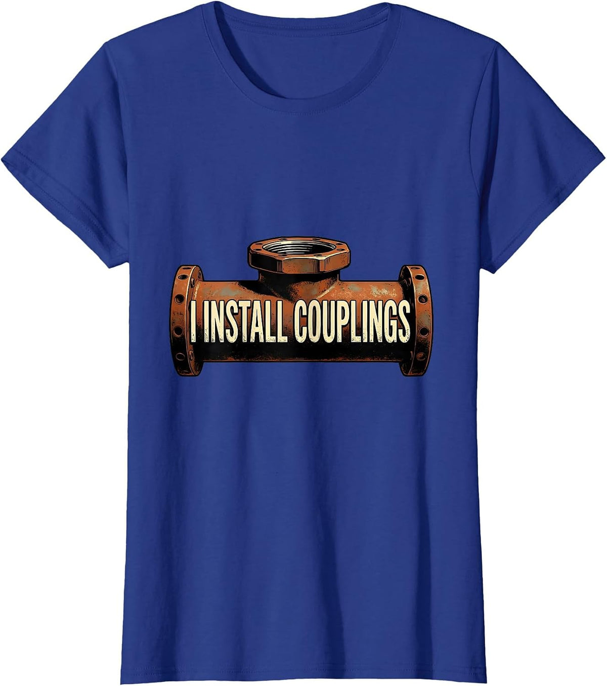 Women's I Install Couplings Vintage Funny Plumber Pipefitter Gift T-Shirt - Royal Blue