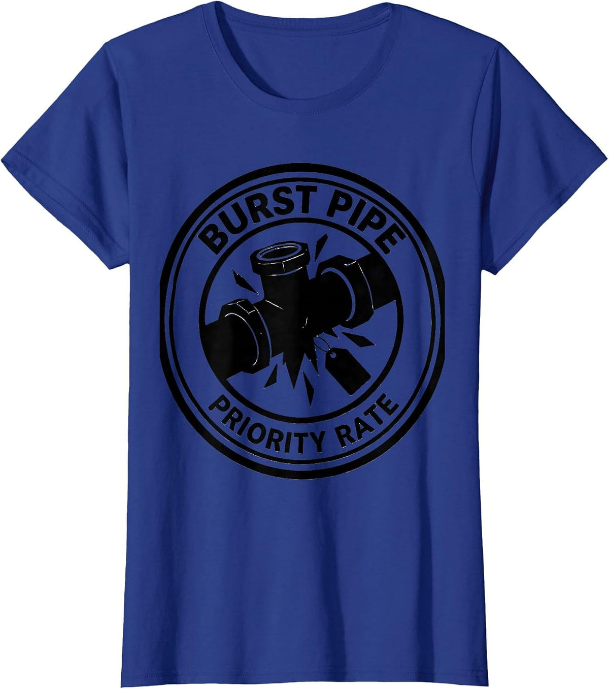 Women's Burst Pipe: Priority Rate Funny Plumber Pipefitter T-Shirt - Royal Blue