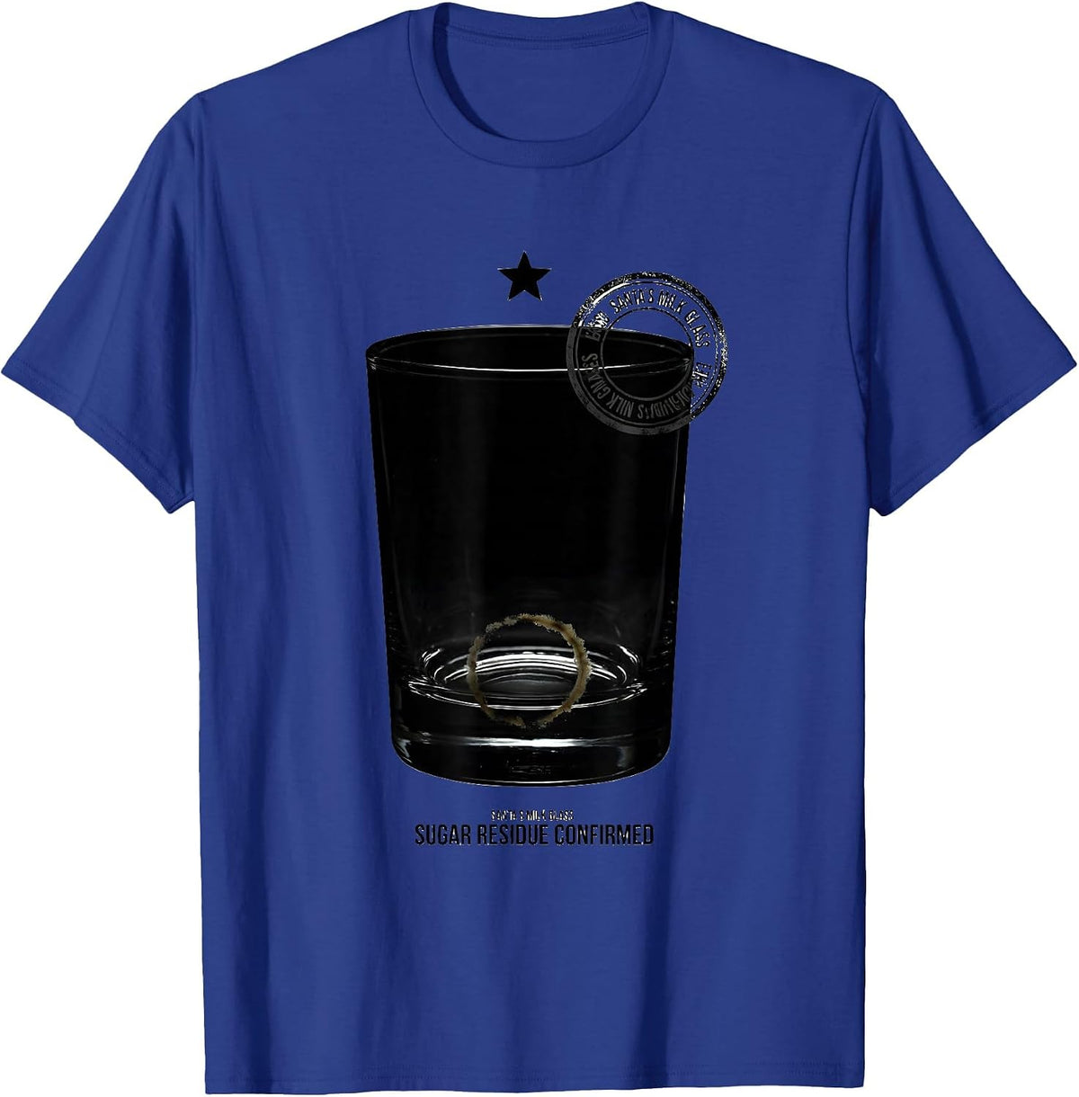 Santa's Milk Glass: Sugar Residue Confirmed Dentist T-Shirt - Royal Blue
