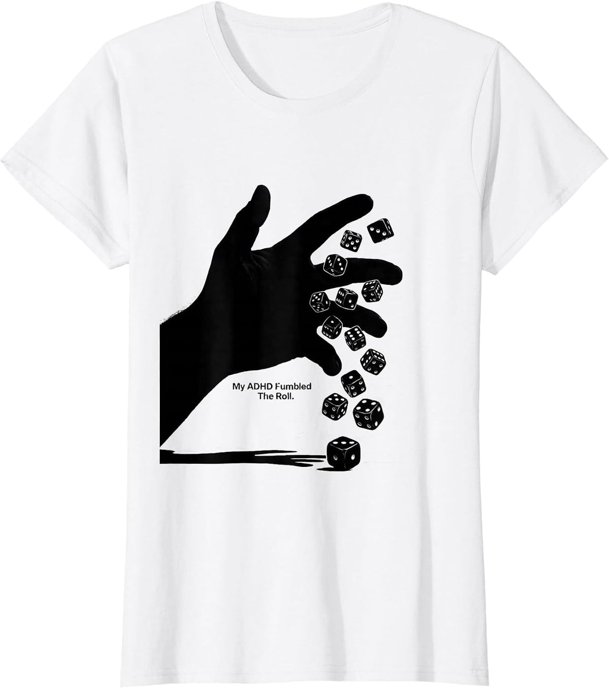 My ADHD Fumbled The Roll Funny ADHD Neurodiversity Meme T-Shirt - White