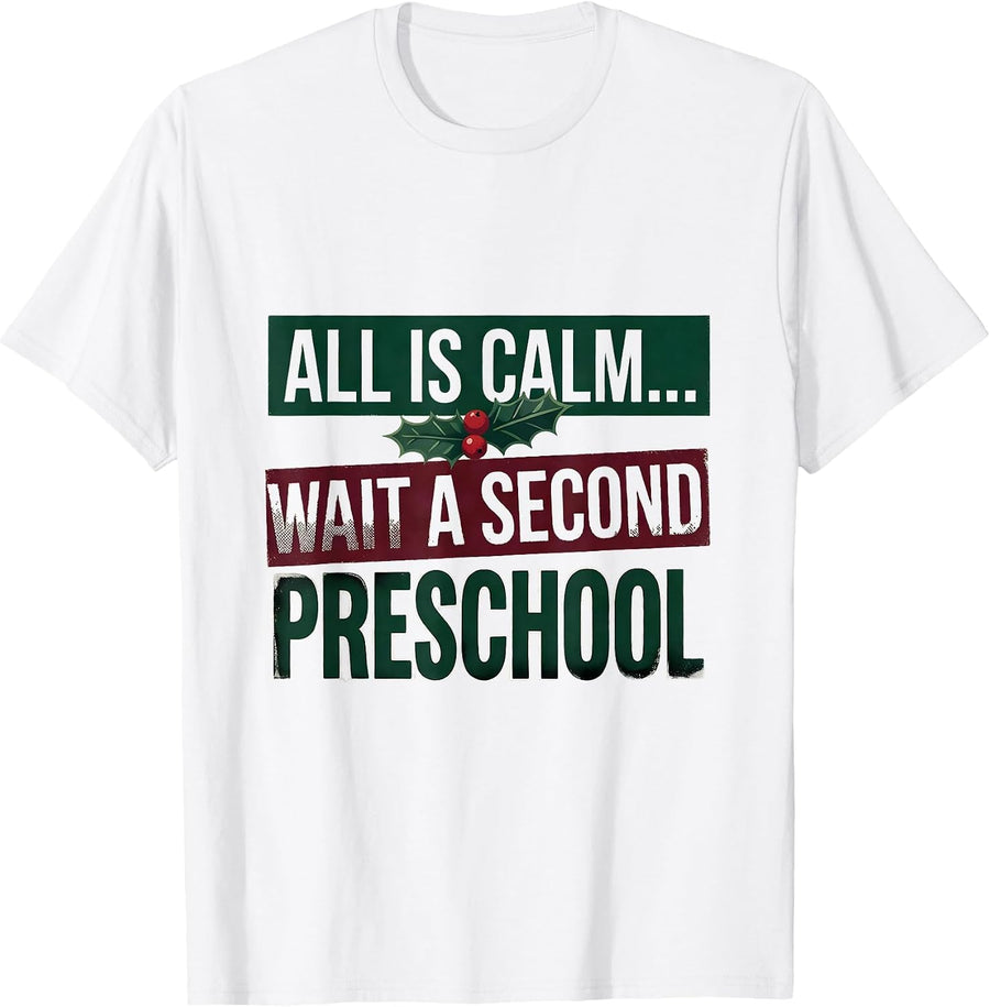 Men's All Is Calm... Wait A Second Preschool Teacher Christmas T-Shirt - White