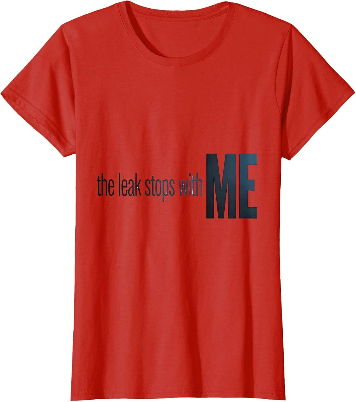 The Leak Stops With Me Funny Plumber Gift Plumbing Humor T-Shirt - Red