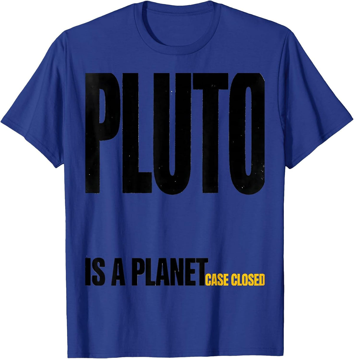 Men's Pluto Is A Planet Case Closed Funny Space Science Gift T-Shirt - Royal Blue
