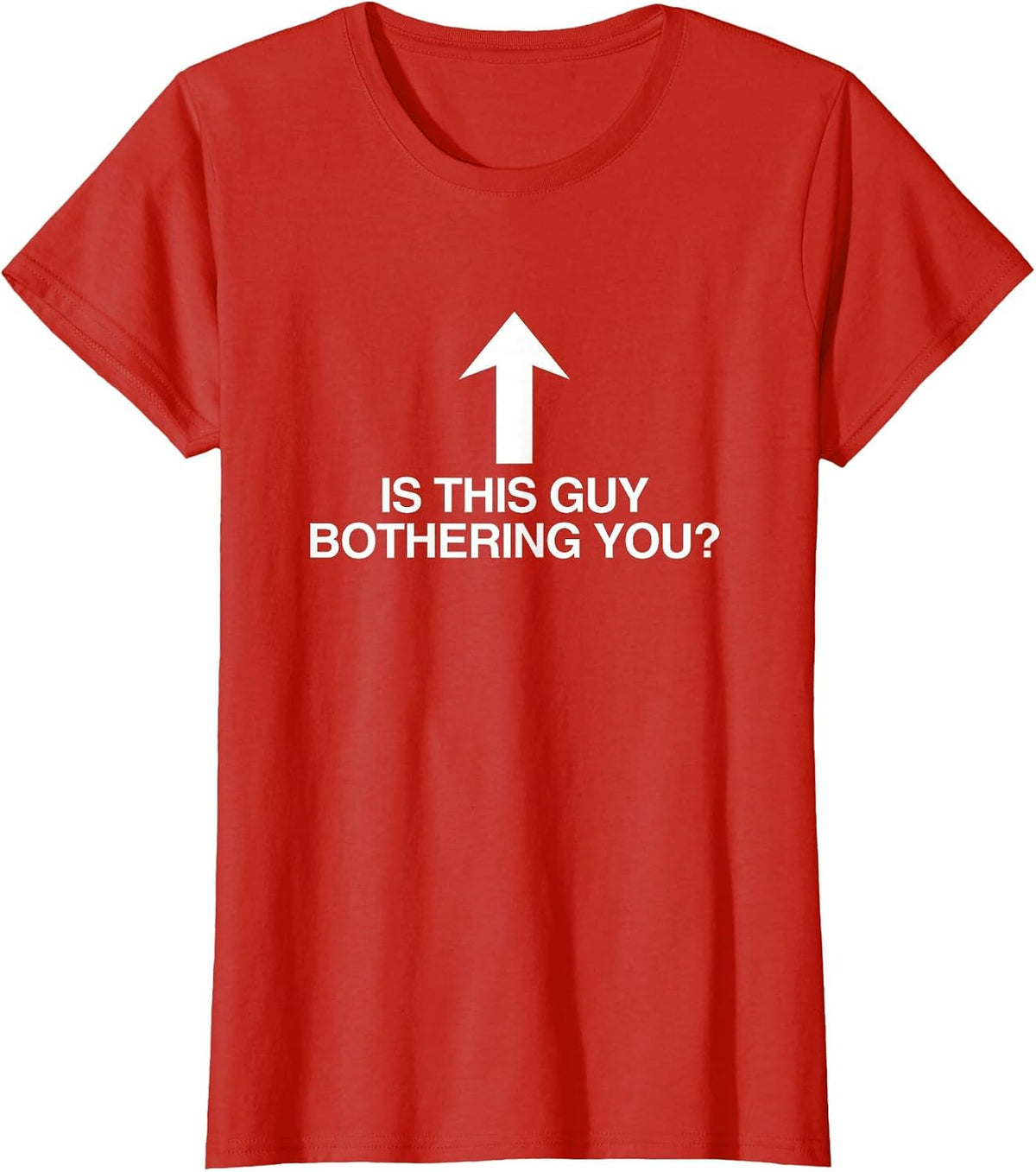 is This Guy Bothering You Arrow Funny Gen Z Meme Quote Witty T-Shirt - Red