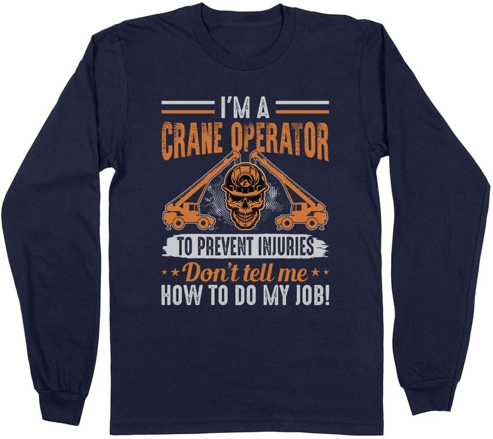 I'm A Crane Operator Long Sleeve Shirt Unisex - Navy