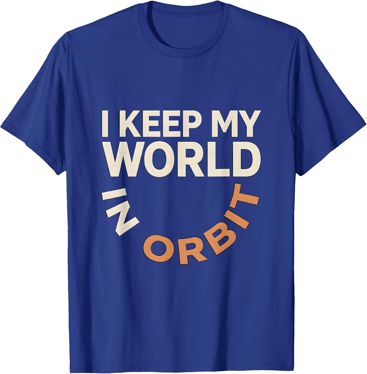 I Keep My World In Orbit Funny Space Astronomy Science Pun T-Shirt - Royal Blue